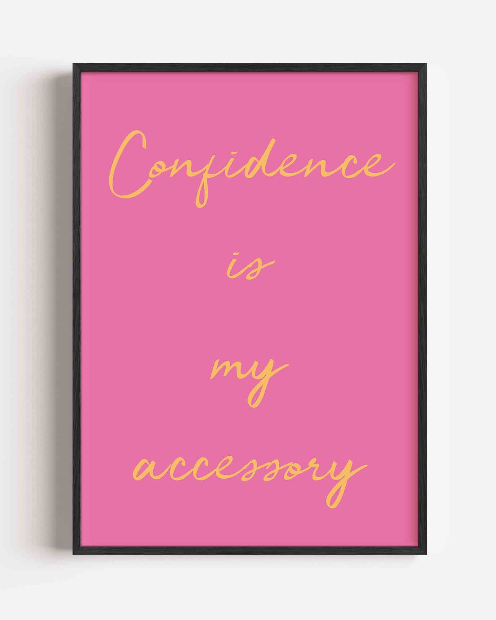Confidence is my accessory Poster