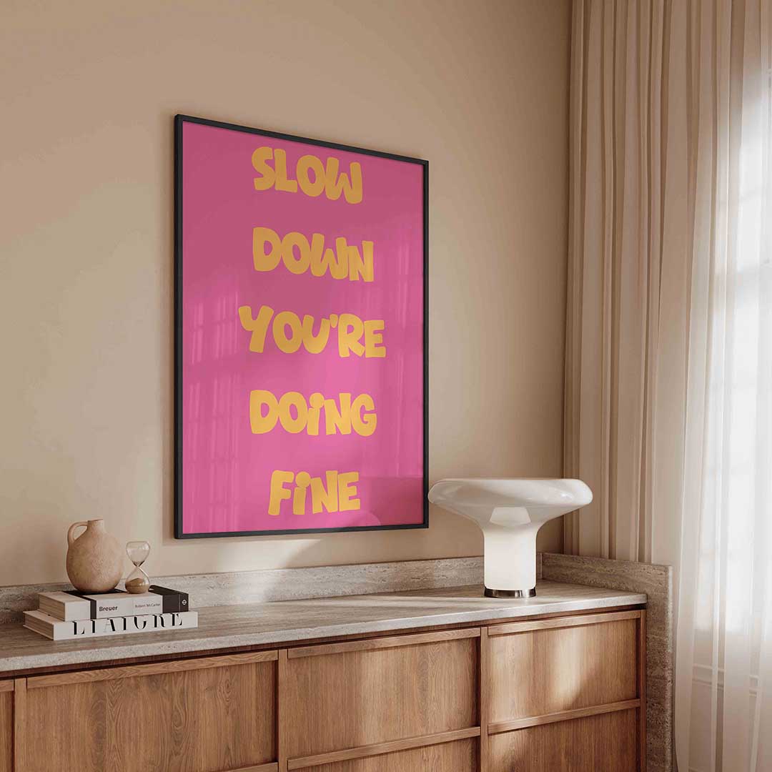 Slow down you're doing fine Poster