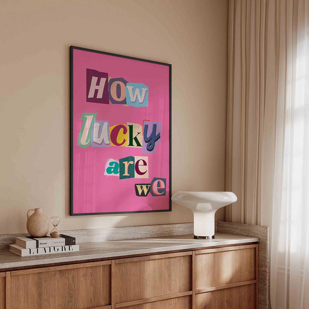 How lucky are we Poster