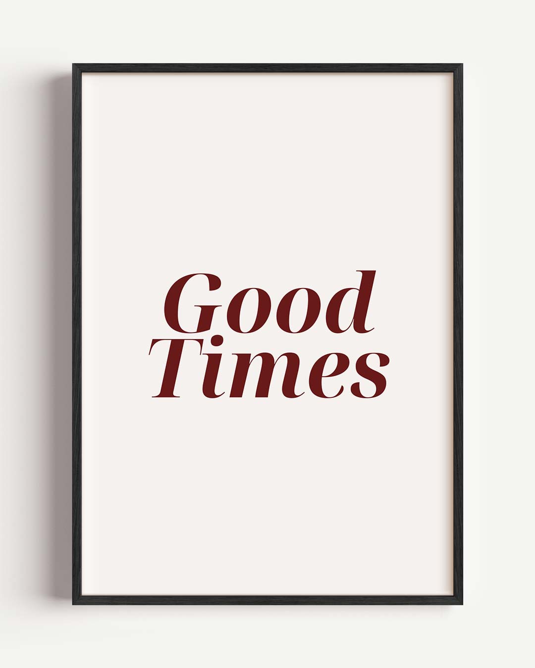 Good Times Typography Poster-WallArtistic