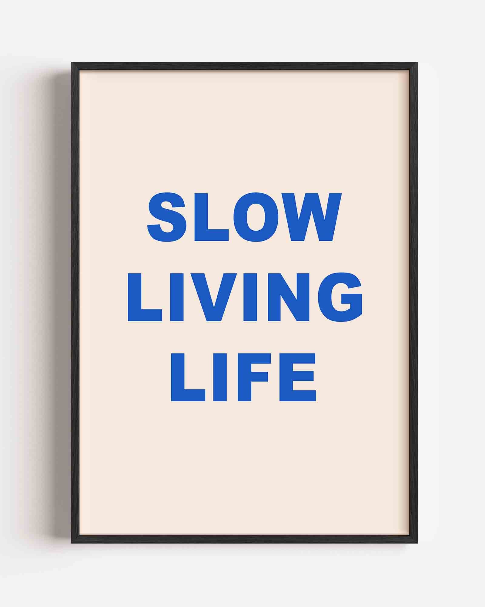 Slow living life Poster