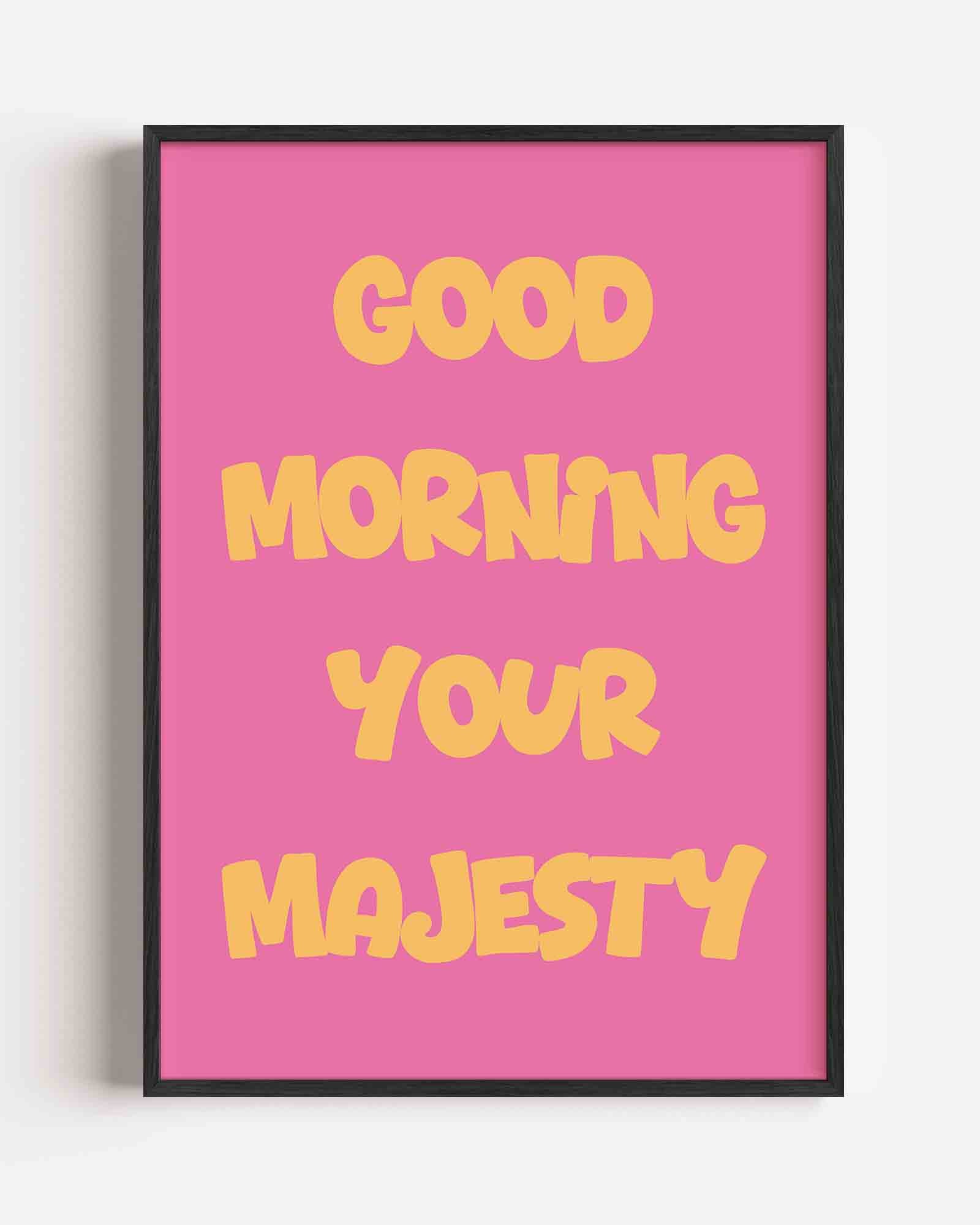 Good morning your majesty Poster